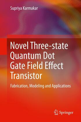 Karmakar | Novel Three-state Quantum Dot Gate Field Effect Transistor | Buch | 978-81-322-1634-6 | sack.de