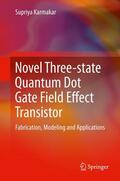 Karmakar |  Novel Three-state Quantum Dot Gate Field Effect Transistor | Buch |  Sack Fachmedien