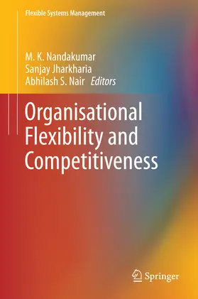 Nandakumar / Jharkharia / Nair |  Organisational Flexibility and Competitiveness | eBook | Sack Fachmedien