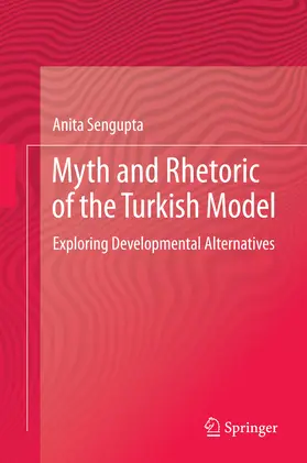 Sengupta |  Myth and Rhetoric of the Turkish Model | eBook | Sack Fachmedien