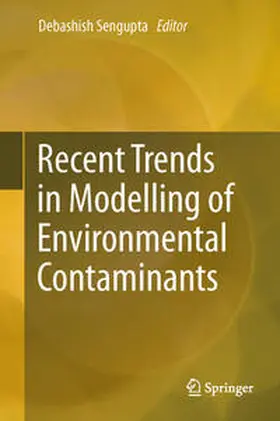 Sengupta |  Recent Trends in Modelling of Environmental Contaminants | Buch |  Sack Fachmedien