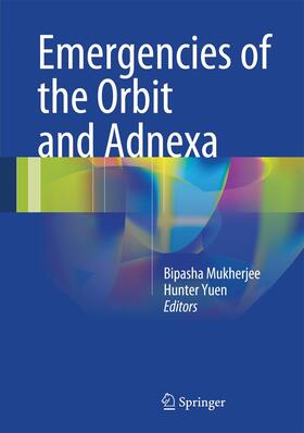 Yuen / Mukherjee | Emergencies of the Orbit and Adnexa | Buch | 978-81-322-1806-7 | sack.de