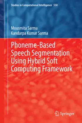 Sarma | Phoneme-Based Speech Segmentation using Hybrid Soft Computing Framework | E-Book | sack.de