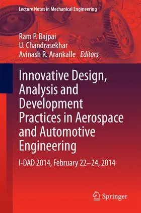 Bajpai / Chandrasekhar / Arankalle | Innovative Design, Analysis and Development Practices in Aerospace and Automotive Engineering | E-Book | sack.de