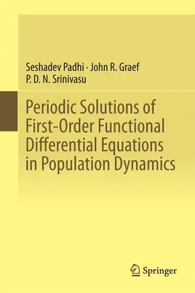 Padhi / Graef / Srinivasu |  Periodic Solutions of First-Order Functional Differential Equations in Population Dynamics | eBook | Sack Fachmedien