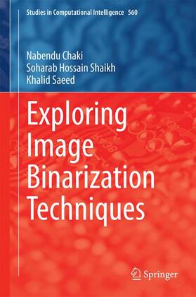 Chaki / Saeed / Shaikh | Exploring Image Binarization Techniques | Buch | 978-81-322-1906-4 | sack.de