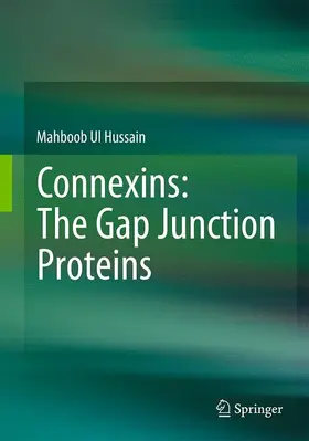 Hussain |  Connexins: The Gap Junction Proteins | Buch |  Sack Fachmedien