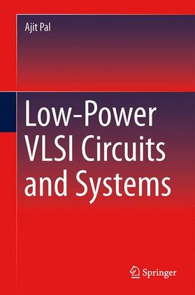 Pal | Low-Power VLSI Circuits and Systems | Buch | 978-81-322-1936-1 | sack.de