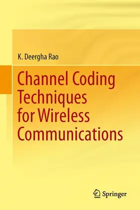 Deergha Rao | Channel Coding Techniques for Wireless Communications | Buch | 978-81-322-2291-0 | sack.de
