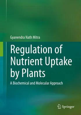Mitra | Regulation of Nutrient Uptake by Plants | Buch | 978-81-322-2333-7 | www.sack.de