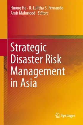 Ha / Mahmood / Fernando |  Strategic Disaster Risk Management in Asia | Buch |  Sack Fachmedien