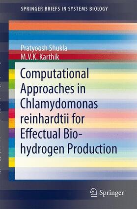 Karthik / Shukla | Computational Approaches in Chlamydomonas reinhardtii for Effectual Bio-hydrogen Production | Buch | 978-81-322-2382-5 | sack.de