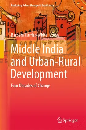 Harriss-White |  Middle India and Urban-Rural Development | Buch |  Sack Fachmedien