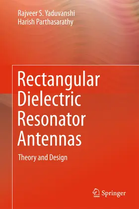 Yaduvanshi / Parthasarathy |  Rectangular Dielectric Resonator Antennas | eBook | Sack Fachmedien
