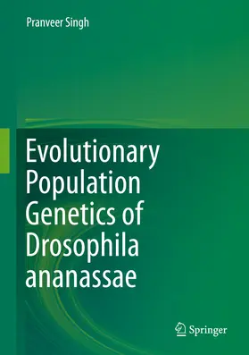 Singh | Evolutionary Population Genetics of Drosophila ananassae | E-Book | www.sack.de