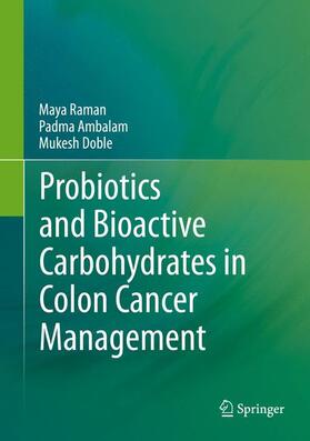 Raman / Doble / Ambalam | Probiotics and Bioactive Carbohydrates in Colon Cancer Management | Buch | 978-81-322-2585-0 | sack.de