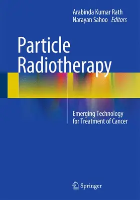 Rath / Sahoo | Particle Radiotherapy | Buch | 978-81-322-2621-5 | www.sack.de