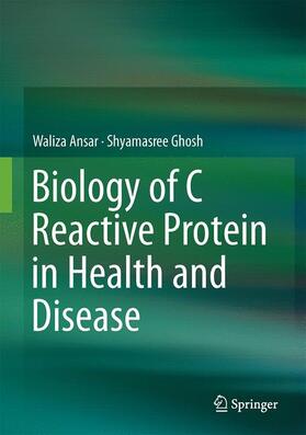Ghosh / Ansar | Biology of C Reactive Protein in Health and Disease | Buch | 978-81-322-2678-9 | sack.de