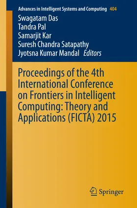 Das / Pal / Kar |  Proceedings of the 4th International Conference on Frontiers in Intelligent Computing: Theory and Applications (FICTA) 2015 | eBook | Sack Fachmedien