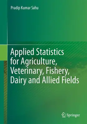 Sahu | Applied Statistics for Agriculture, Veterinary, Fishery, Dairy and Allied Fields | Buch | 978-81-322-2829-5 | sack.de