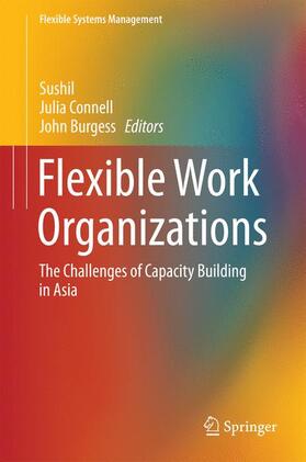 Sushil / Burgess / Connell | Flexible Work Organizations | Buch | 978-81-322-2832-5 | sack.de