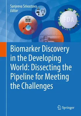 Srivastava |  Biomarker Discovery in the Developing World: Dissecting the Pipeline for Meeting the Challenges | eBook | Sack Fachmedien