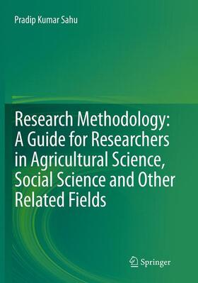 Sahu | Research Methodology: A  Guide for Researchers In Agricultural Science, Social Science and Other Related Fields | Buch | 978-81-322-2859-2 | sack.de