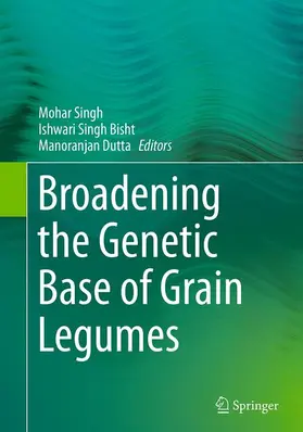 Singh / Bisht / Dutta |  Broadening the Genetic Base of Grain Legumes | Buch |  Sack Fachmedien
