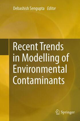 Sengupta | Recent Trends in Modelling of Environmental Contaminants | Buch | 978-81-322-2892-9 | sack.de