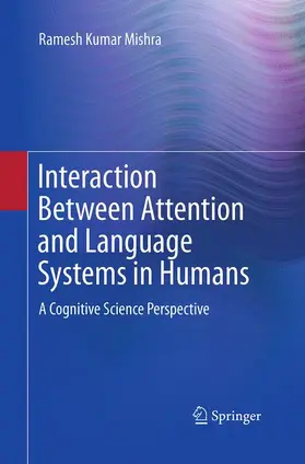 Mishra |  Interaction Between Attention and Language Systems in Humans | Buch |  Sack Fachmedien
