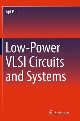Pal | Low-Power VLSI Circuits and Systems | Buch | 978-81-322-2923-0 | sack.de