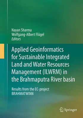 Sharma / Flügel |  Applied Geoinformatics for Sustainable Integrated Land and Water Resources Management (ILWRM) in the Brahmaputra River basin | Buch |  Sack Fachmedien