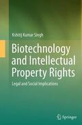 Singh |  Biotechnology and Intellectual Property Rights | Buch |  Sack Fachmedien