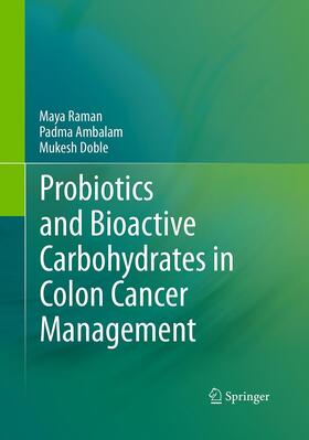 Raman / Doble / Ambalam | Probiotics and Bioactive Carbohydrates in Colon Cancer Management | Buch | 978-81-322-3410-4 | sack.de