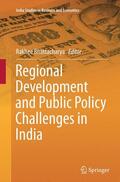 Bhattacharya |  Regional Development and Public Policy Challenges in India | Buch |  Sack Fachmedien