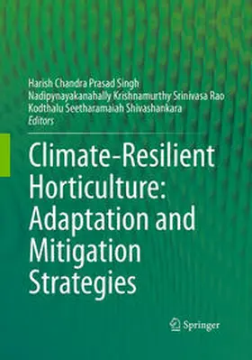 Singh / Shivashankar / Rao |  Climate-Resilient Horticulture: Adaptation and Mitigation Strategies | Buch |  Sack Fachmedien