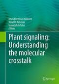 Hakeem / Tahir / Rehman |  Plant signaling: Understanding the molecular crosstalk | Buch |  Sack Fachmedien