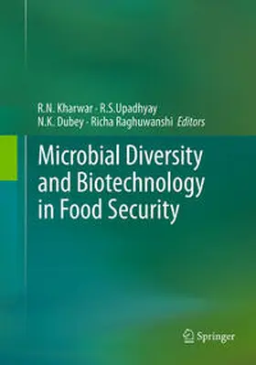 Kharwar / Raghuwanshi / Upadhyay |  Microbial Diversity and Biotechnology in Food Security | Buch |  Sack Fachmedien
