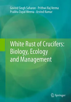 Saharan / Kumar / Verma |  White Rust of Crucifers: Biology, Ecology and Management | Buch |  Sack Fachmedien
