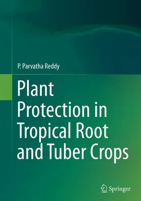 Reddy | Plant Protection in Tropical Root and Tuber Crops | Buch | 978-81-322-3571-2 | www.sack.de