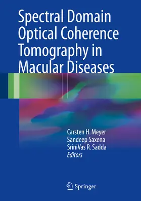 Meyer / Saxena / Sadda |  Spectral Domain Optical Coherence Tomography in Macular Diseases | eBook | Sack Fachmedien