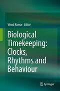 Kumar |  Biological Timekeeping: Clocks, Rhythms and Behaviour | Buch |  Sack Fachmedien