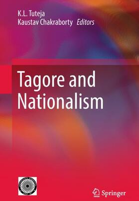 Chakraborty / Tuteja | Tagore and Nationalism | Buch | 978-81-322-3695-5 | sack.de