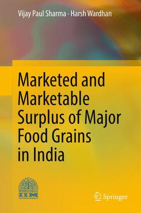 Wardhan / Sharma | Marketed and Marketable Surplus of Major Food Grains in India | Buch | 978-81-322-3707-5 | sack.de