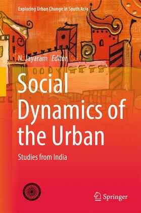 Jayaram | Social Dynamics of the Urban | Buch | 978-81-322-3740-2 | sack.de