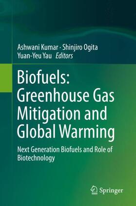 Kumar / Yau / Ogita | Biofuels: Greenhouse Gas Mitigation and Global Warming | Buch | 978-81-322-3761-7 | sack.de