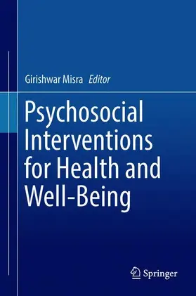 Misra | Psychosocial Interventions for Health and Well-Being | Buch | 978-81-322-3780-8 | www.sack.de