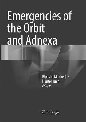 Yuen / Mukherjee | Emergencies of the Orbit and Adnexa | Buch | 978-81-322-3792-1 | sack.de