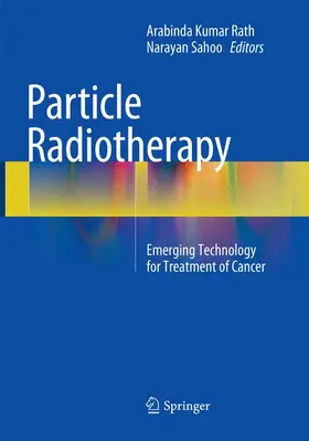 Rath / Sahoo |  Particle Radiotherapy | Buch |  Sack Fachmedien