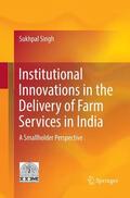 Singh |  Institutional Innovations in the Delivery of Farm Services in India | Buch |  Sack Fachmedien
